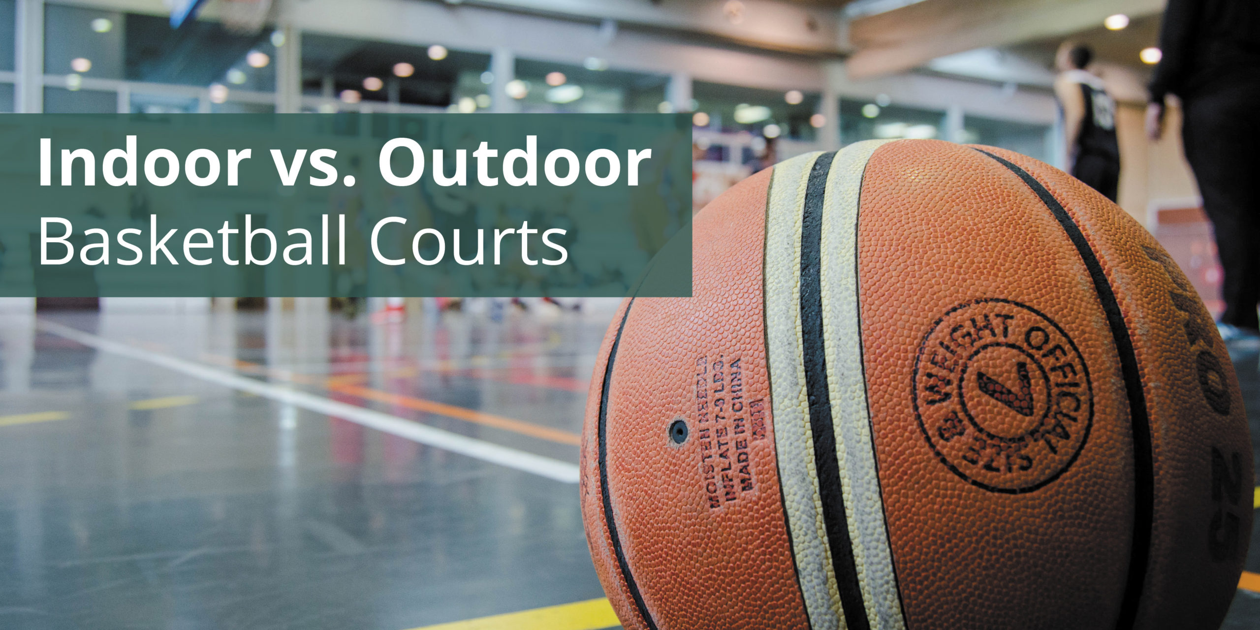 Indoor vs Outdoor Basketball Courts The Hinding Group