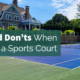 Do’s and Don’ts When Building a Sports Court