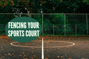 Fencing Your Sports Court