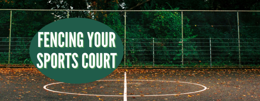 Fencing Your Sports Court