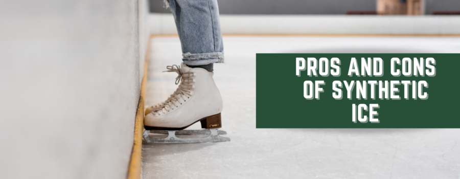 The Pros and Cons of Synthetic Ice