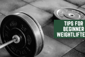 Tips For Beginner Weightlifters