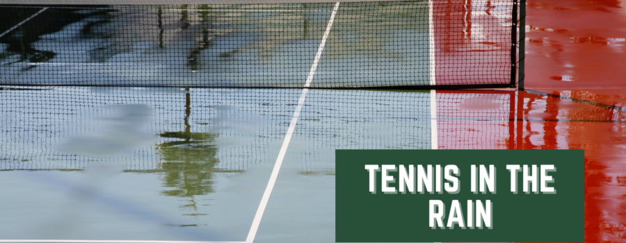 Playing Tennis In The Rain